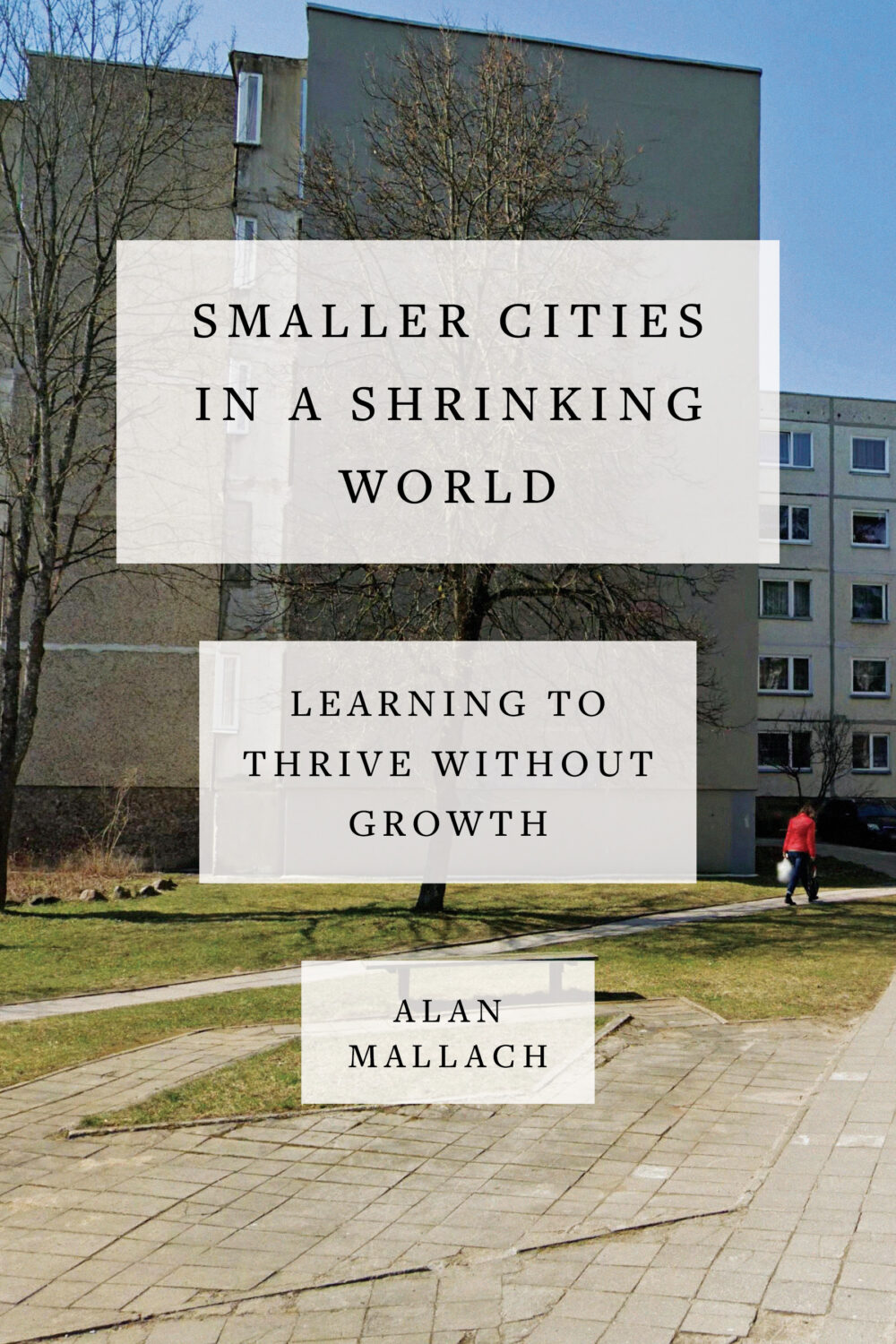 9781642832273_Mallach_Smaller Cities in a Shrinking World